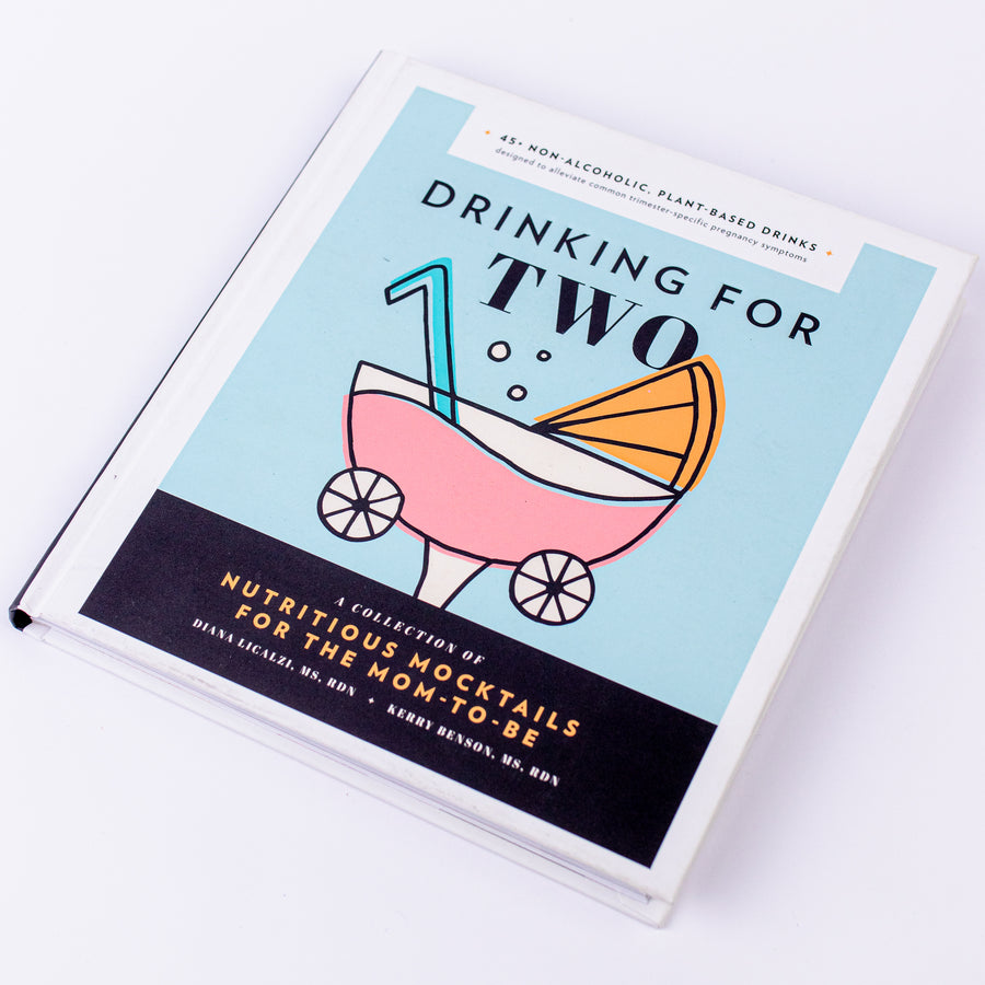 DRINKING FOR TWO-A COLLECTION OF NUTRITIOUS MOCKTAILS FOR THE MOM-TO-BE-Diana Licalzi